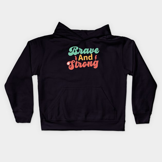 Brave and Strong - Women's Day Empowerment quote Kids Hoodie by ARTSYVIBES111